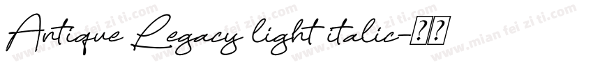 Antique Legacy light italic字体转换